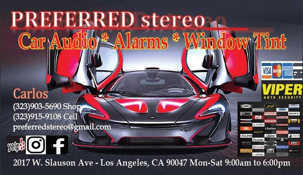 Preferred Stereo & Window Tint - Windshield Repair Headlights Restoration HID's -LED's Lock-outs Car We specialize in American made film Best Tinting in L.A. Alarms Tint Removal -Window & Door lock Repair -UV & Heat Rejection FILM We also provide a wide variety of car audio goods like speakers, amplifiers, subwoofers, head units, boxes, etc Professional installation also available!