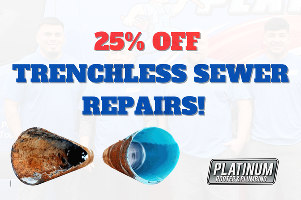 TRENCHLESS PROMO - TRENCHLESS SEWER REPAIRS PROMO 25% OFF TRENCHLESS PROMO - TRENCHLESS SEWER REPAIRS PROMO 25% OFF