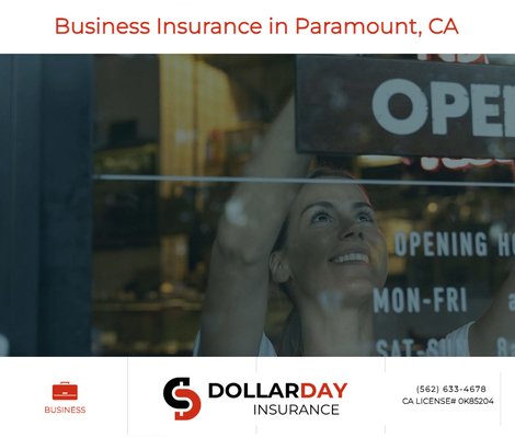 Business Insurance - Business Insurance in Paramount, CA

Business insurance, also called commercial business insurance or commercial insurance, is insurance coverage designed to cover a business, including its employees and ownership. There are a wide variety of different types of business insurance available.

Having the right commercial insurance policies is a significant component of a comprehensive risk management strategy that can help protect your business’s finances. Our agency is here to help you with all of your business insurance needs. Call Dollar Day Insurance today to learn more or to get a free, no-obligation quote.

Business Insurance Policies
Every business’s insurance needs vary and may be influenced by company size, location, number of employees and industry. A few standard policies businesses may carry include the following:

General liability insurance—A policy can provide coverage for claims of bodily injury or other physical injuries, personal injury (libel or slander), advertising injury and property damage. It can be offered as a package policy with other coverages such as property, crime, automobile and more.
Business property insurance—Also called commercial property insurance, this coverage helps pay for damages to your company’s equipment and property after a covered accident or incident.
Business interruption insurance—If your business must shut down or cease operations due to a covered incident, this coverage can help replace lost income and pay for extra expenses incurred during the shutdown.
Commercial auto insurance—If your company has vehicles, you will likely need to secure a commercial auto insurance policy to properly insure any fleet members or employees who are drivers for your organization.
Professional liability insurance—This type of policy provides coverage if anyone makes a claim of negligence, misrepresentation or inaccurate advice against your business.
Workers’ compensation insurance—This coverage can help employees who become injured or ill due to a work-related incident receive replacement income, medical benefits and other financial assistance if they cannot work. Most states require that employers carry workers’ compensation insurance.
Depending on your business and industry, you may need to purchase other insurance policies for proper coverage. Contact Dollar Day Insurance today to discuss your insurance needs.

How to Get Business Insurance
If you need business insurance solutions, we’re here to help. Give Dollar Day Insurance a call today to get started.