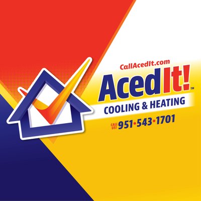 Just Call Aced It! - Whether you need to maintain it, repair it, or replace it, just call Aced It! 
We are located in Corona, CA and serve all of Riverside County & Orange County California.