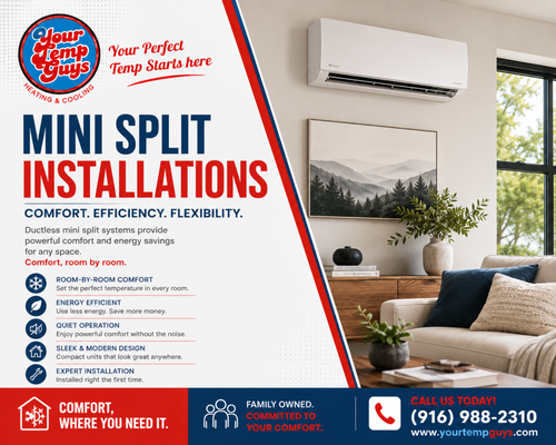 Mini Split installation - At Your Temp Guys Heating & Cooling, we provide professional ductless mini split installation services designed to deliver efficient, year-round comfort without the need for traditional ductwork. Mini split systems are an excellent solution for home additions, garages, older homes, converted spaces, and areas where maintaining consistent temperatures can be challenging.

Our team helps homeowners select the right system for their space and ensures every installation is completed with precision and attention to detail. Ductless mini splits offer both heating and cooling capabilities, quiet operation, improved energy efficiency, and customizable comfort for individual rooms or zones.