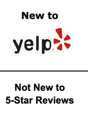 New to Yelp! - New to Yelp! Not New to 5 - Star Reviews! New to Yelp! - New to Yelp! Not New to 5 - Star Reviews!