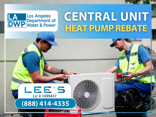 DWP Central Unit Heat Pump Rebate! - Los Angeles homeowners may qualify for significant rebates through the DWP Central Unit Heat Pump program. This incentive is designed to encourage energy efficient heating and cooling upgrades that help reduce electricity use while improving comfort inside your home.
By replacing your older HVAC system with a modern central heat pump, you may be eligible to receive thousands of dollars back through available rebate programs. Heat pumps provide efficient heating in the winter and cooling in the summer while using less energy than traditional systems.
Lee's team can help guide you through the rebate process, recommend the right system for your home, and complete the installation with professional care. DWP Central Unit Heat Pump Rebate! - Los Angeles homeowners may qualify for significant rebates through the DWP Central Unit Heat Pump program. This incentive is designed to encourage energy efficient heating and cooling upgrades that help reduce electricity use while improving comfort inside your home.
By replacing your older HVAC system with a modern central heat pump, you may be eligible to receive thousands of dollars back through available rebate programs. Heat pumps provide efficient heating in the winter and cooling in the summer while using less energy than traditional systems.
Lee's team can help guide you through the rebate process, recommend the right system for your home, and complete the installation with professional care.