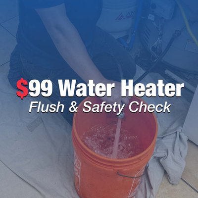 $99 Water Heater Flush - Flush out years of sediment build up in your water heater to help extend it's life and improve energy efficiency. $99 Water Heater Flush - Flush out years of sediment build up in your water heater to help extend it's life and improve energy efficiency.