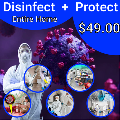Entire Home ( Disinfecting + Sanitizing )- From $49.00 - LImited Offer- Entire Home ( Disinfect + Protect )- $49.00. 

We Will Disinfect + Protect your Entire Home, Bedrooms, Kitchen, bathrooms, Living romm, Carpets, Garage, Furniture and Blinds! 

Check How Does The OnWay 3-Step Clean System Work and  Make scheduling today 

https://onwayservices.com/pages/disinfect-protect

For Disinfection we use Bioesque Botanical Disinfectant solution cleans, disinfects, sanitizes and deodorizes in ONE STEP. Kills 99.9% of bacteria, viruses, fungi and molds.

Protection: After surfaces are professionally cleaned with an approved disinfectant, BIOPROTECT ™ RTU can be applied to help keep surfaces protected for a longer period of time between regular cleanings. BIOPROTECT ™ RTU is an EPA registered, water-based antimicrobial surface protectant that provides continuous and persistent protection for up to 90 days.
TERMS AND CONDITIONS
* Value $49.00 based house or apartment with 1 or 2 Bedrooms
