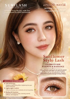 Mother’s Day Special 🌻 - APRIL 20 – MAY 14
Sunflower Style Lash — Sunflower Glow
Like sunflowers turning toward the sun,
this style enhances your eyes with a soft lift
and a natural, radiant finish.
Designed to reflect warmth, confidence, and beauty.
Celebrate her — or yourself — this season.
Send us a DM to reserve your spot. Mother’s Day Special 🌻 - APRIL 20 – MAY 14
Sunflower Style Lash — Sunflower Glow
Like sunflowers turning toward the sun,
this style enhances your eyes with a soft lift
and a natural, radiant finish.
Designed to reflect warmth, confidence, and beauty.
Celebrate her — or yourself — this season.
Send us a DM to reserve your spot.
