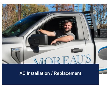 A/C Repair and Installation - AC Repair & Installation
Experience fast, dependable air conditioning repair and installation from Moreau’s Thermal Services. Serving the Slidell area and beyond since 1985, our expert team works with all major AC brands to keep your home or business cool and comfortable through Louisiana’s hottest months. Whether you need emergency repairs or a complete system replacement, you can count on quality workmanship, honest advice, and manageable financing options.