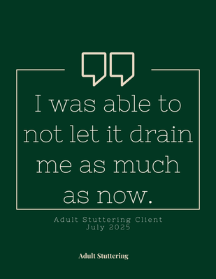Exhausted? - Stuttering can be an exhausting experience, but it doesn't have to be! This client was able to implement life changing tools. Tools that change how much energy is spent on the stuttering experience. Basically, they have their life back. You can too.
Schedule your free consultation to find out more. Exhausted? - Stuttering can be an exhausting experience, but it doesn't have to be! This client was able to implement life changing tools. Tools that change how much energy is spent on the stuttering experience. Basically, they have their life back. You can too.
Schedule your free consultation to find out more.