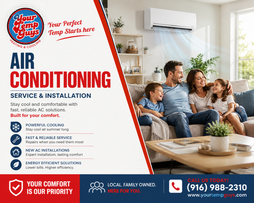 Air conditioning - At Your Temp Guys Heating & Cooling, we help families stay comfortable through Sacramento's hottest months with reliable air conditioning services and professional AC installations. Whether you're upgrading an outdated system, replacing a failing unit, or installing air conditioning in a new home, our team is committed to providing honest recommendations, quality workmanship, and dependable comfort.

As a family-owned company, we treat every customer like part of our family. We take pride in delivering energy-efficient cooling solutions, transparent communication, and service you can trust. From routine maintenance and repairs to complete system replacements, our goal is to keep your home cool, comfortable, and operating efficiently year-round.