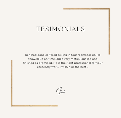 Testimonials - New to Yelp but not new to carpentry or luxury finishes. Here are some testimonials from other platforms