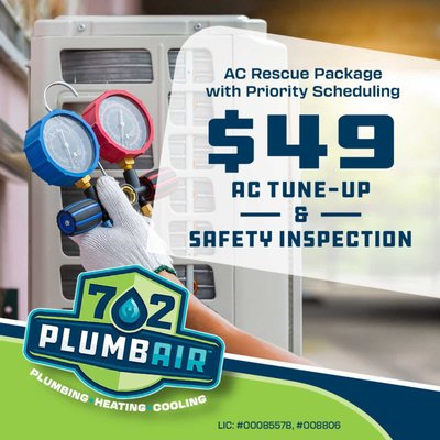 $49 AC Tune-Up & Safety Inspection - Keep your cooling system running safely and efficiently with a professional AC tune-up from 702 PlumbAIR for just $49. We’ll inspect key components, check system performance, and help identify potential issues before they lead to a breakdown. $49 AC Tune-Up & Safety Inspection - Keep your cooling system running safely and efficiently with a professional AC tune-up from 702 PlumbAIR for just $49. We’ll inspect key components, check system performance, and help identify potential issues before they lead to a breakdown.
