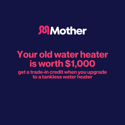 Your old water heater is worth $1,000! - *Get a trade-in credit when you upgrade to a tankless water heater Your old water heater is worth $1,000! - *Get a trade-in credit when you upgrade to a tankless water heater