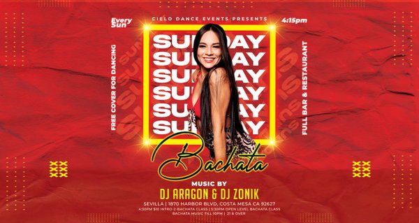 Sundays - 430pm Intro To Bachata Class. 530pm Open Level Bachata Class. No Partner Or Experience Needed!
$10 For One Classes or $15 For Both.
DJs Till 10pm. Free Cover After 630pm. Food & Bar All Day. Free Safe Parking. 21 & Over Night
Sevilla | 1870 Harbor Blvd, Costa Mesa Ca 92627 Sundays - 430pm Intro To Bachata Class. 530pm Open Level Bachata Class. No Partner Or Experience Needed!
$10 For One Classes or $15 For Both.
DJs Till 10pm. Free Cover After 630pm. Food & Bar All Day. Free Safe Parking. 21 & Over Night
Sevilla | 1870 Harbor Blvd, Costa Mesa Ca 92627