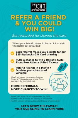 Refer a Friend Promo! - Refer a Friend to The Joint Chiropractic in Decatur – and You Could Win Big! 🎉

Want to help someone in Decatur, GA feel better and move better? When you refer a new patient to our clinic, you both get rewarded! 

Here’s what you could win:

✅ A $25 Starbucks Gift Card
✅ A chance to score 2 FRONT ROW Atlanta United tickets
✅ Refer 2 friends in one month to double your entries
🎟️ Each referral = 1 entry into our in-clinic prize drawing

📅 Promo ends September 30, 2025 — don’t wait!
📍Stop by The Joint Chiropractic – Decatur
💬 Know someone who needs an adjustment? Tag them below!

Already a patient? Spread the word and help your friends discover the power of routine chiropractic care.