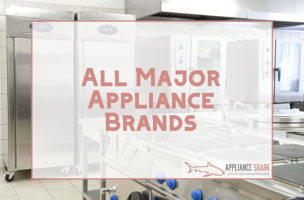 We service all major appliance brands and models. - All Major Appliance Brands Serviced by Certified Appliance Repairman/Technician

When you trust Appliance Shark with your repair needs, you can rest assured you’ll receive the best appliance repairman, quality parts, and appliance repair service.  We proudly service all major brands and models with our team of certified appliance repairman/technicians are the best appliance repairman/technicians with nearly 200 five star reviews and counting.

Major Appliance Brands Repaired: 

LG Appliance Repair
GE Appliance Repair
Samsung Appliance Repair 
Whirlpool Appliance Repair
KItchenAid Appliance Repair
Viking Appliance Repair 
Kenmore Appliance Repair
FIsher & Paykel Appliance Repair
