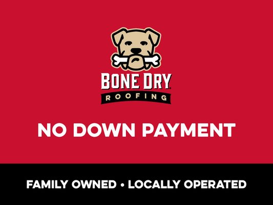 No Down Payment - From the roof of your home to its siding, Bone Dry Roofing provides comprehensive solutions to keep you and your loved ones safe, comfortable, and secure. Backed by years of industry experience, we offer expert solutions for all your commercial and residential roofing and exterior needs. Whether you need a complete roof replacement or a minor repair, we have the expertise to get the job done right. No Down Payment - From the roof of your home to its siding, Bone Dry Roofing provides comprehensive solutions to keep you and your loved ones safe, comfortable, and secure. Backed by years of industry experience, we offer expert solutions for all your commercial and residential roofing and exterior needs. Whether you need a complete roof replacement or a minor repair, we have the expertise to get the job done right.