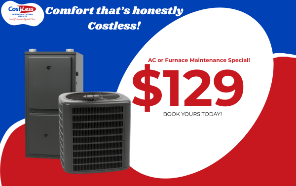 $129 Comfort Check - Get your home ready for the season with our $129 AC or Furnace Maintenance Special from Costless Heating & Cooling!
Regular maintenance keeps your system running safely and efficiently, and it helps catch small problems before they turn into costly breakdowns. Our technicians will inspect your system, check for safety issues, make sure it’s cycling and heating or cooling properly, and confirm your thermostat is communicating correctly.
Whether you’re getting your furnace ready for winter or your AC ready for summer, we’re here to keep your home comfortable all year long.
✔ Family-owned and operated in San Jose
✔ Licensed and insured (CSLB #1043777)
✔ Honest pricing, no surprises
Want even more savings? Ask about our Costless Comfort Care Plans for priority booking and member discounts on repairs.
📞 Call (408) 876-9643 or visit costlesshvac.com to book yours today! $129 Comfort Check - Get your home ready for the season with our $129 AC or Furnace Maintenance Special from Costless Heating & Cooling!
Regular maintenance keeps your system running safely and efficiently, and it helps catch small problems before they turn into costly breakdowns. Our technicians will inspect your system, check for safety issues, make sure it’s cycling and heating or cooling properly, and confirm your thermostat is communicating correctly.
Whether you’re getting your furnace ready for winter or your AC ready for summer, we’re here to keep your home comfortable all year long.
✔ Family-owned and operated in San Jose
✔ Licensed and insured (CSLB #1043777)
✔ Honest pricing, no surprises
Want even more savings? Ask about our Costless Comfort Care Plans for priority booking and member discounts on repairs.
📞 Call (408) 876-9643 or visit costlesshvac.com to book yours today!