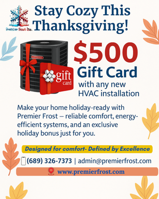 Stay Cozy This Thanksgiving with Premier Frost! - Make your home holiday-ready with a new, energy-efficient HVAC system and receive a $500 gift card as our way of saying thanks!
Premier Frost delivers reliable comfort, expert installations, and honest service from a family-owned team serving the Greater Orlando Area. Whether you need a new system or want to upgrade before the holidays, we’ll make sure your home stays cozy all season long.
📍 Serving the Greater Orlando Area
📞 (689) 326-7373 | ✉️ admin@premierfrost.com
🌐 premierfrost.com Stay Cozy This Thanksgiving with Premier Frost! - Make your home holiday-ready with a new, energy-efficient HVAC system and receive a $500 gift card as our way of saying thanks!
Premier Frost delivers reliable comfort, expert installations, and honest service from a family-owned team serving the Greater Orlando Area. Whether you need a new system or want to upgrade before the holidays, we’ll make sure your home stays cozy all season long.
📍 Serving the Greater Orlando Area
📞 (689) 326-7373 | ✉️ admin@premierfrost.com
🌐 premierfrost.com