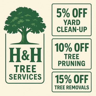 H&H Tree Services - Tree Removal
Full removals for dead, hazardous, or unwanted trees
Emergency/storm-damaged tree removal
Safe and insured practices with proper equipment
Tree Pruning & Trimming
Shaping for health and appearance
Preventative trimming for storm safety
Clearance from power lines, structures, and roofs
Yard & Storm Clean-Up
Branch and debris removal
Post-storm emergency response
Brush, limb, and wood hauling
Emergency Tree Services (24/7)
Fast response to fallen trees, dangerous limbs
Priority calls during storms and hurricanes
Stump Grinding (optional — confirm if offered)
Clean finish after removals
Prevents pest infestations and regrowth
Budget-Friendly, Family-Owned Service
Fair pricing, free estimates
Local, trustworthy crew that takes pride in the work
Focused on safety, reliability, and respect for client property H&H Tree Services - Tree Removal
Full removals for dead, hazardous, or unwanted trees
Emergency/storm-damaged tree removal
Safe and insured practices with proper equipment
Tree Pruning & Trimming
Shaping for health and appearance
Preventative trimming for storm safety
Clearance from power lines, structures, and roofs
Yard & Storm Clean-Up
Branch and debris removal
Post-storm emergency response
Brush, limb, and wood hauling
Emergency Tree Services (24/7)
Fast response to fallen trees, dangerous limbs
Priority calls during storms and hurricanes
Stump Grinding (optional — confirm if offered)
Clean finish after removals
Prevents pest infestations and regrowth
Budget-Friendly, Family-Owned Service
Fair pricing, free estimates
Local, trustworthy crew that takes pride in the work
Focused on safety, reliability, and respect for client property