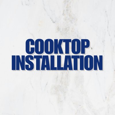 Appliance Installation Cooktop - Cooktop and range top