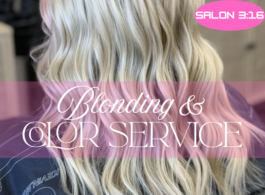 Blonding & Color Service - Call today! Blonding & Color Service - Call today!