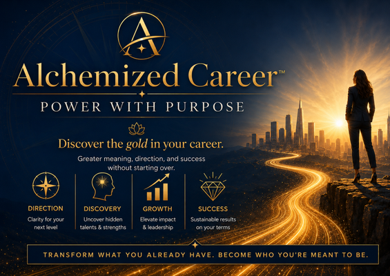 Alchemized Career™ Program - Alchemized Career™ — Power With Purpose
Who it is for:
Alchemized Career™ is designed for accomplished professionals, executives, leaders, entrepreneurs, and people in transition who have created success yet sense that their work needs to become more meaningful, fulfilling, and aligned with who they are now.
At the heart of Alchemized Career™ is discovering the “gold” already present in your career—your talents, expertise, professional relationships, accomplishments, credibility, leadership authority, and hard-earned professional capital—and learning how to transform those assets into a career that fits you better while preserving the financial standing, professional status, and success you have worked so hard to create.
A meaningful career transformation does not automatically require abandoning everything you have built or starting again from the bottom. Often, the most powerful opportunity is to recognize what is already valuable, identify where your greatest talents can make a larger contribution, and strategically reposition yourself around that.
In one client case, a successful professional was preparing to leave a substantial amount of earned financial value behind simply to escape a role that had become deeply unfulfilling. Through the Alchemized Career process, a very different possibility emerged. Rather than walking away from her professional capital, she identified how her abilities and authority could be used at a much higher level, created a job description around that contribution, and ultimately received a position beyond what she had previously imagined possible.
What it helps with:
The program helps you gain clarity about what truly matters to you, reconnect with your strengths and natural brilliance, identify where your energy and authority can be used more effectively, and discover how everything you have already accomplished can become the foundation for a more meaningful professional future.
Together, we explore your values, purpose, talents, intuition, leadership strengths, priorities, and the deeper motivations behind the work you want to do. You begin distinguishing between the role you have learned to fulfill and the contribution that genuinely reflects who you are becoming.
How it works:
Alchemized Career™ combines transformational coaching, intuitive guidance, practical career strategy, self-awareness, and purpose-centered planning.
Through Claudia Granger's structured Alchemized Career process, you move through key areas including:
• The Powers Audit™ — uncovering the professional “gold” in your strengths, experience, influence, relationships, accomplishments, and transferable abilities
• The Meaning Matrix™ — identifying what gives your work meaning and what matters most now
• Intuition & Inner Authority — strengthening self-trust and discovering what has been limiting your next level
• Energy & Emotion Management — creating practical tools for sustainable professional wellbeing
• Your Professional Purpose Statement™ — defining the contribution you genuinely want to make
• The Success Transfer Plan™ — strategically transferring your existing success, authority, achievements, and relationships into what comes next
• Your Courage Toolkit — supporting aligned decisions and meaningful action
• Purpose Community & Meaningful Metrics — surrounding yourself with the right support and measuring success according to what truly matters to you
The purpose is to alchemize what you have already created—your knowledge, accomplishments, reputation, relationships, leadership experience, skills, and wisdom—into a professional life that feels increasingly purposeful and aligned.
What becomes possible:
You can gain greater clarity about your next chapter, renewed confidence in your professional value, stronger inner authority, a clearer sense of purpose, and a practical pathway for moving forward.
Your existing success can become the launching point for greater meaning, contribution, fulfillment, financial well-being, and professional impact.
Alchemized Career™ is about transforming professional success into Power With Purpose—so that the career you create next reflects both the gold you have already earned and the person you are becoming. Alchemized Career™ Program - Alchemized Career™ — Power With Purpose
Who it is for:
Alchemized Career™ is designed for accomplished professionals, executives, leaders, entrepreneurs, and people in transition who have created success yet sense that their work needs to become more meaningful, fulfilling, and aligned with who they are now.
At the heart of Alchemized Career™ is discovering the “gold” already present in your career—your talents, expertise, professional relationships, accomplishments, credibility, leadership authority, and hard-earned professional capital—and learning how to transform those assets into a career that fits you better while preserving the financial standing, professional status, and success you have worked so hard to create.
A meaningful career transformation does not automatically require abandoning everything you have built or starting again from the bottom. Often, the most powerful opportunity is to recognize what is already valuable, identify where your greatest talents can make a larger contribution, and strategically reposition yourself around that.
In one client case, a successful professional was preparing to leave a substantial amount of earned financial value behind simply to escape a role that had become deeply unfulfilling. Through the Alchemized Career process, a very different possibility emerged. Rather than walking away from her professional capital, she identified how her abilities and authority could be used at a much higher level, created a job description around that contribution, and ultimately received a position beyond what she had previously imagined possible.
What it helps with:
The program helps you gain clarity about what truly matters to you, reconnect with your strengths and natural brilliance, identify where your energy and authority can be used more effectively, and discover how everything you have already accomplished can become the foundation for a more meaningful professional future.
Together, we explore your values, purpose, talents, intuition, leadership strengths, priorities, and the deeper motivations behind the work you want to do. You begin distinguishing between the role you have learned to fulfill and the contribution that genuinely reflects who you are becoming.
How it works:
Alchemized Career™ combines transformational coaching, intuitive guidance, practical career strategy, self-awareness, and purpose-centered planning.
Through Claudia Granger's structured Alchemized Career process, you move through key areas including:
• The Powers Audit™ — uncovering the professional “gold” in your strengths, experience, influence, relationships, accomplishments, and transferable abilities
• The Meaning Matrix™ — identifying what gives your work meaning and what matters most now
• Intuition & Inner Authority — strengthening self-trust and discovering what has been limiting your next level
• Energy & Emotion Management — creating practical tools for sustainable professional wellbeing
• Your Professional Purpose Statement™ — defining the contribution you genuinely want to make
• The Success Transfer Plan™ — strategically transferring your existing success, authority, achievements, and relationships into what comes next
• Your Courage Toolkit — supporting aligned decisions and meaningful action
• Purpose Community & Meaningful Metrics — surrounding yourself with the right support and measuring success according to what truly matters to you
The purpose is to alchemize what you have already created—your knowledge, accomplishments, reputation, relationships, leadership experience, skills, and wisdom—into a professional life that feels increasingly purposeful and aligned.
What becomes possible:
You can gain greater clarity about your next chapter, renewed confidence in your professional value, stronger inner authority, a clearer sense of purpose, and a practical pathway for moving forward.
Your existing success can become the launching point for greater meaning, contribution, fulfillment, financial well-being, and professional impact.
Alchemized Career™ is about transforming professional success into Power With Purpose—so that the career you create next reflects both the gold you have already earned and the person you are becoming.