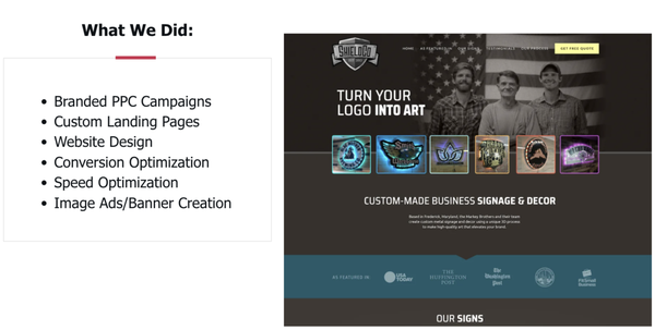 Shield Coart - Shield Coart is a family owned business that turns your logo into art. They make custom made business signage and decor to capture the attention of your customers. Their designs and quality of work is superb and have worked with small to large corporate businesses. Their team creates signage based on a unique 3D design process that makes their quality incomparable to their competitors.
Shield Coart asked the help of PPC Masterminds to build speedy, eye catching landing pages to reflect the same quality they provide in their signage work. PPC Masterminds was able to build superb looking landing pages that encompasses all of their great work and highlighting all the different designs created by them over the years. The landing pages were built on a high speed scalable server that decreased their cost and increased their loading time as well. We were also able to provide them with image ads that can be used in their paid marketing efforts. Shield Coart - Shield Coart is a family owned business that turns your logo into art. They make custom made business signage and decor to capture the attention of your customers. Their designs and quality of work is superb and have worked with small to large corporate businesses. Their team creates signage based on a unique 3D design process that makes their quality incomparable to their competitors.
Shield Coart asked the help of PPC Masterminds to build speedy, eye catching landing pages to reflect the same quality they provide in their signage work. PPC Masterminds was able to build superb looking landing pages that encompasses all of their great work and highlighting all the different designs created by them over the years. The landing pages were built on a high speed scalable server that decreased their cost and increased their loading time as well. We were also able to provide them with image ads that can be used in their paid marketing efforts.