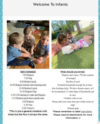 Infant Classes - Our experienced and engaging infants teachers will nurture your child's development from ages 6 weeks to 12 months old at our school. Our Nature-Based Infant Classroom is thoughtfully designed to nurture each child’s earliest stages of development through gentle routines, responsive caregiving, and meaningful interactions with the natural world. Inspired by the rhythms of nature, this space offers a calm, sensory-rich environment where infants can explore safely and grow at their own pace.
The classroom blends indoor comfort with frequent outdoor experiences. Infants enjoy daily time in our natural play areas, where they can feel the breeze, watch leaves flutter, and listen to birdsong — engaging their senses and forming early connections to the world around them. Inside, soft lighting, natural materials, and earth-toned colors create a soothing atmosphere that encourages exploration and trust.
Our educators follow the cues of each child, providing consistent, loving care that supports secure attachments. We value unhurried time for play, discovery, and connection, both with caregivers and with the environment. Whether it's tummy time under a tree, a story read outdoors, or the feel of grass between tiny fingers, every experience is an opportunity for learning.
In this classroom, nature is not a backdrop — it’s a teacher, a comfort, and a source of wonder. Infant Classes - Our experienced and engaging infants teachers will nurture your child's development from ages 6 weeks to 12 months old at our school. Our Nature-Based Infant Classroom is thoughtfully designed to nurture each child’s earliest stages of development through gentle routines, responsive caregiving, and meaningful interactions with the natural world. Inspired by the rhythms of nature, this space offers a calm, sensory-rich environment where infants can explore safely and grow at their own pace.
The classroom blends indoor comfort with frequent outdoor experiences. Infants enjoy daily time in our natural play areas, where they can feel the breeze, watch leaves flutter, and listen to birdsong — engaging their senses and forming early connections to the world around them. Inside, soft lighting, natural materials, and earth-toned colors create a soothing atmosphere that encourages exploration and trust.
Our educators follow the cues of each child, providing consistent, loving care that supports secure attachments. We value unhurried time for play, discovery, and connection, both with caregivers and with the environment. Whether it's tummy time under a tree, a story read outdoors, or the feel of grass between tiny fingers, every experience is an opportunity for learning.
In this classroom, nature is not a backdrop — it’s a teacher, a comfort, and a source of wonder.