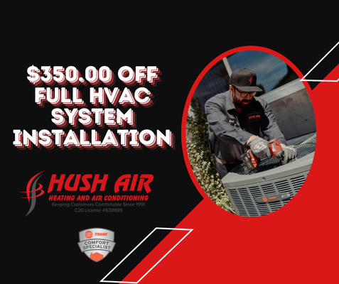 $350.00 Savings on Full System Installations - When it comes to heat pumps, Hush Air Heating & Air Conditioning knows a thing or two about them. Our services include: Maintenance, Installation and Repair. No matter what you need, give us a call today and let us show you the Hush difference. $350.00 Savings on Full System Installations - When it comes to heat pumps, Hush Air Heating & Air Conditioning knows a thing or two about them. Our services include: Maintenance, Installation and Repair. No matter what you need, give us a call today and let us show you the Hush difference.