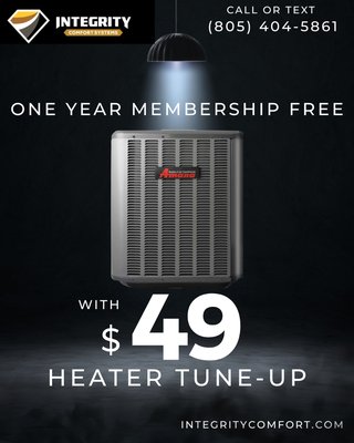 $49 Heater Tune-Up + One Year Premier Comfort Club Membership Free! - $49 Heater Tune-Up + One Year Premier Comfort Club Membership Free! $49 Heater Tune-Up + One Year Premier Comfort Club Membership Free! - $49 Heater Tune-Up + One Year Premier Comfort Club Membership Free!