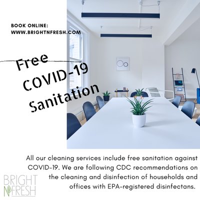 Free COVID-19 Sanitation - ALL OUR CLEANING SERVICES INCLUDE FREE SANITATION AGAINST COVID-19: We are following CDC recommendations on the cleaning and disinfection of households / offices with EPA-registered disinfectants. Free COVID-19 Sanitation - ALL OUR CLEANING SERVICES INCLUDE FREE SANITATION AGAINST COVID-19: We are following CDC recommendations on the cleaning and disinfection of households / offices with EPA-registered disinfectants.