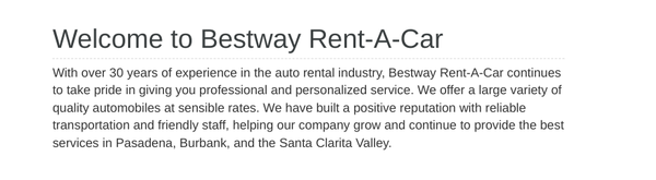 Why Choose Bestway? - Call or check out the website to reserve now! Been in business for over 30 years. Great customer service. We rent to 18 and over. We accept cash and debit card deposits call in for requirements. Out of state and international driver's license accepted. Airport pickups are available.
