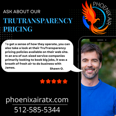 Ask About our TruTransparency Pricing - TruTransparency pricing insures there are no hidden costs. Look for details on our website phoenixairatx.com Ask About our TruTransparency Pricing - TruTransparency pricing insures there are no hidden costs. Look for details on our website phoenixairatx.com