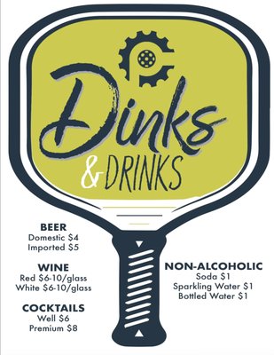 DINKS AND DRINKS - We offer a FULL BAR.