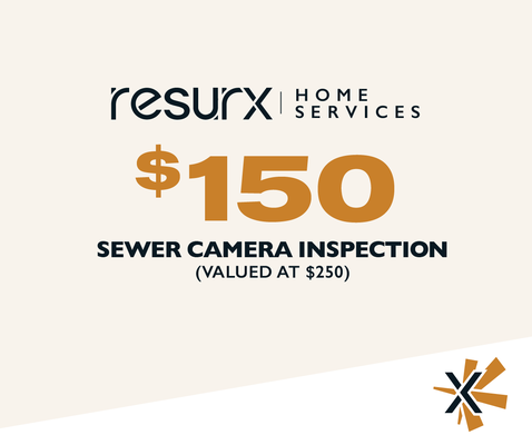 $150 Sewer Camera Inspection - Secure your home's plumbing with a Sewer Camera Inspection from Resurx Home Services. Benefit from pinpoint accuracy in detecting blockages, leaks, and other hidden issues without invasive digging. This cost-effective solution saves time, prevents future costly repairs, and ensures your plumbing system's longevity. Trust in our clear, visual diagnosis for peace of mind. $150 Sewer Camera Inspection - Secure your home's plumbing with a Sewer Camera Inspection from Resurx Home Services. Benefit from pinpoint accuracy in detecting blockages, leaks, and other hidden issues without invasive digging. This cost-effective solution saves time, prevents future costly repairs, and ensures your plumbing system's longevity. Trust in our clear, visual diagnosis for peace of mind.