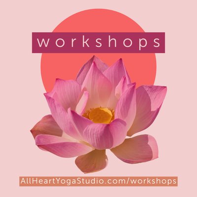 Workshops - https://www.allheartyogastudio.com/workshops Workshops - https://www.allheartyogastudio.com/workshops