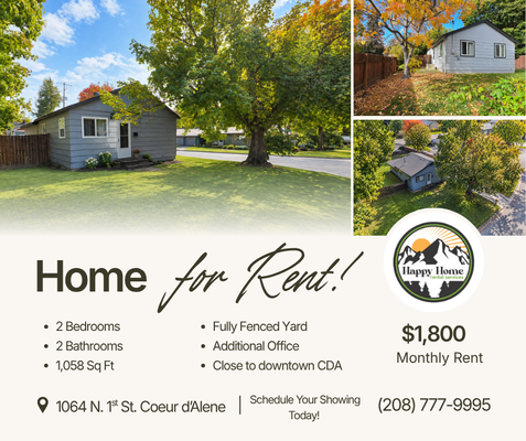 Cozy 2 Bed 2 Bath Home w/ office - 2-bedroom, 2-bath home with office in downtown Coeur d’Alene, ID. This 1058 sq ft home has a functional layout with comfortable living space throughout. Enjoy the fully fenced backyard with a garden spot, a pear tree, and raspberry bushes. Large shed for extra storage. Conveniently located near Coeur d’Alene’s lakes, beaches, parks, shopping, and all the charm of downtown living. A great place to call home!
Pet(s) upon approval
For Information and to schedule a tour, call Happy Home Rental Services @ 208-777-9995
To apply online, please visit our website @ www.happyhomesidaho.com Cozy 2 Bed 2 Bath Home w/ office - 2-bedroom, 2-bath home with office in downtown Coeur d’Alene, ID. This 1058 sq ft home has a functional layout with comfortable living space throughout. Enjoy the fully fenced backyard with a garden spot, a pear tree, and raspberry bushes. Large shed for extra storage. Conveniently located near Coeur d’Alene’s lakes, beaches, parks, shopping, and all the charm of downtown living. A great place to call home!
Pet(s) upon approval
For Information and to schedule a tour, call Happy Home Rental Services @ 208-777-9995
To apply online, please visit our website @ www.happyhomesidaho.com