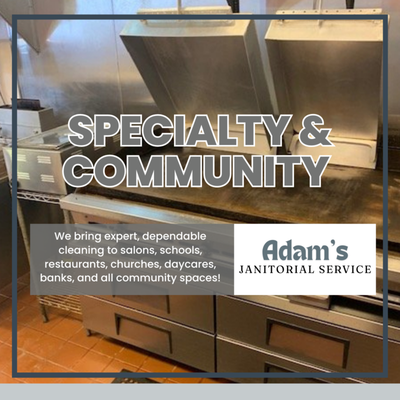 Specialty & Community: salons, schools, restaurants, churches, daycares, banks, and all other  community spaces - Every community space, from lively restaurants to peaceful churches and busy schools, deserves a trusted cleaning partner that understands the unique challenges of maintaining a clean, safe, and attractive environment. Since 2015, Adam’s Janitorial Service—a local, family-owned business led by Sako and Rita A.—has served salons, schools, restaurants, daycares, places of worship, banks, clinics, fitness facilities, and more, bringing professional care and personal attention to every cleaning job.

Tailored Solutions for Every Space

Adam’s Janitorial Service knows that each type of venue requires a tailored cleaning approach. They work closely with clients to design checklists and schedules that suit each facility’s requirements.

Beauty Salons & Barber Shops: Detailed sanitizing of workstations, chairs, mirrors, and waiting areas, plus regular restroom and floor care, ensuring a spotlessly hygienic space for clients and employees.
Schools & Daycares: Meticulous cleaning of classrooms, restrooms, cafeterias, floors, windows, and play areas—with emphasis on disinfection to prevent the spread of germs among children and staff.
Restaurants, Cafés & Bars: Nightly or frequent cleaning of kitchens, dining floors, restrooms, food prep surfaces, and dining areas; attention to health code compliance and food-safe cleaning solutions.
Churches & Places of Worship: Respectful, unobtrusive cleaning for sanctuaries, fellowship halls, classrooms, nurseries, offices, and event spaces—scheduled to accommodate services and gatherings.
Banks & Financial Institutions: Secure, thorough cleaning of lobbies, counters, offices, conference rooms, and ATMs, with a priority on confidentiality, presentation, and professionalism.
Gyms & Fitness Studios: Disinfection of equipment, locker rooms, shower areas, and floors to maintain safety and provide peace of mind for all guests.
Medical/Fitness Clinics: Adherence to strict health and sanitation guidelines for safety and compliance.
Flexible & Discreet

Adam’s Janitorial Service takes pride in its ability to work around your hours—offering overnight, early morning, weekend, or event-based schedules. Each cleaning visit is handled with efficiency and respect, keeping disruptions to a minimum and ensuring your operations can proceed smoothly.

Consistent Excellence, Trusted Team

With Sako and Rita personally involved in management and hands-on cleaning, clients can expect consistency, accountability, and genuine care every visit. Staff are trained in modern cleaning protocols and the best use of eco-friendly, hypoallergenic products when preferred. Every team member is background checked and taught to respect sensitive areas, valuable property, and the specific needs of children, the elderly, and diverse communities.

Why Choose Adam’s Janitorial Service?

Diverse industry experience: Trusted by restaurants, schools, religious facilities, daycares, banks, salons, clinics, and more.
Customized checklists: Each client receives a plan tailored to their regulatory, aesthetic, and health requirements.
Owner involvement: Sako and Rita are always a call or text away and take personal pride in every job.
Highly rated: Known locally for responsiveness, thoroughness, and treating each space with as much care as their own home.
Invest in Cleanliness and Pride

A clean, safe, and fresh-smelling community space is essential for winning and keeping the trust of your clients, congregants, students, staff, or customers. Trust your facility to Adam’s Janitorial Service—and see how their passion and precision make all the difference.