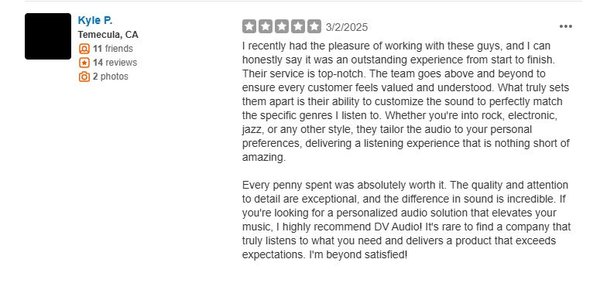 What our clients are saying - After some yelp portfolio clean up we noticed that some of our clients 5 star well  thought-out reviews were not posted on our page. We want to thank our clients for taking the time to review their experience while at DV Audio. It's because of your feedback that we are here. 

Thank you!
