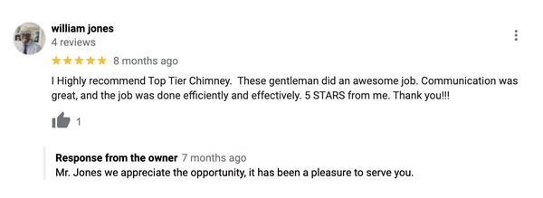 Customer Testimonials - Happy customers from Top Tier! We are the go-to chimney service company for all your service needs in CT. We have been servicing chimneys for over 7 years. Chimney cleaning and repair is our passion, and we pride ourselves on treating each and every one of our customers with the utmost professionalism, honesty and respect. Customer Testimonials - Happy customers from Top Tier! We are the go-to chimney service company for all your service needs in CT. We have been servicing chimneys for over 7 years. Chimney cleaning and repair is our passion, and we pride ourselves on treating each and every one of our customers with the utmost professionalism, honesty and respect.