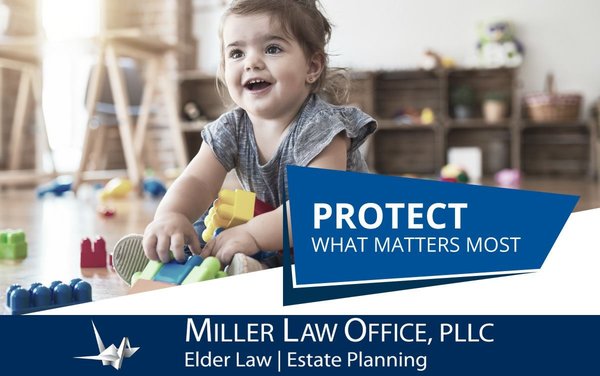 Plan for your Future - Estate plans are not just for wealthy and retired people. Everyone—regardless of age, marital status, property and assets, or dependents—needs to have certain legal documents in place to be prepared for whatever life may bring. Working with an attorney to complete these important documents is estate planning in its most basic form. Other people may have more to think about, such as protecting considerable assets, avoiding certain taxes, planning for a special needs dependent, or holding assets in a trust. Whatever your estate planning needs are—from basic to beyond—you can count on Miller Law Office, PLLC to provide you with the highest level of service. Plan for your Future - Estate plans are not just for wealthy and retired people. Everyone—regardless of age, marital status, property and assets, or dependents—needs to have certain legal documents in place to be prepared for whatever life may bring. Working with an attorney to complete these important documents is estate planning in its most basic form. Other people may have more to think about, such as protecting considerable assets, avoiding certain taxes, planning for a special needs dependent, or holding assets in a trust. Whatever your estate planning needs are—from basic to beyond—you can count on Miller Law Office, PLLC to provide you with the highest level of service.