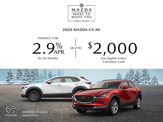 Mazda More to Move You Sales Event Dec 2025 - Safford Mazda Chantilly is celebrating the Mazda More To Move You Sales Event with limited-time offers on the 2025 Mazda CX-30, CX-50, CX-5 and CX-5 Turbo. Shoppers can choose from low APR financing, available customer cash, or competitive lease options on select trims, all backed by a friendly, no-pressure team ready to help you find the right SUV. Located in Chantilly, VA, we proudly serve drivers across Northern Virginia with transparent pricing, easy trade-in evaluations, and a modern showroom experience. Offers available for well-qualified buyers; see Safford Mazda Chantilly for full details. Mazda More to Move You Sales Event Dec 2025 - Safford Mazda Chantilly is celebrating the Mazda More To Move You Sales Event with limited-time offers on the 2025 Mazda CX-30, CX-50, CX-5 and CX-5 Turbo. Shoppers can choose from low APR financing, available customer cash, or competitive lease options on select trims, all backed by a friendly, no-pressure team ready to help you find the right SUV. Located in Chantilly, VA, we proudly serve drivers across Northern Virginia with transparent pricing, easy trade-in evaluations, and a modern showroom experience. Offers available for well-qualified buyers; see Safford Mazda Chantilly for full details.