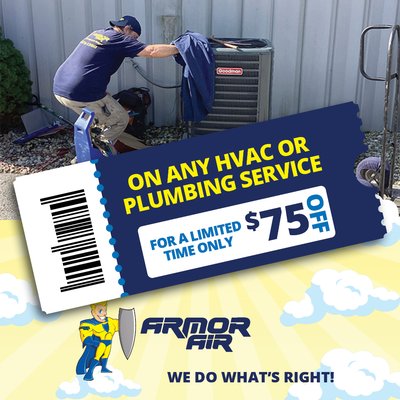 $75 Off Any HVAC & Plumbing Service - Need HVAC or plumbing service?

For a limited time, Armor Air is offering $75 off HVAC and plumbing services.

Whether you need repairs, or service, our team provides fast response times, expert technicians, and honest recommendations. We Do What's Right!

Call today and save $75 on your next service.