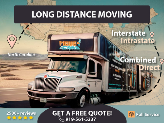 LONG-DISTANCE MOVING SERVICES - Move and Care: Stress-Free Long-Distance Moving
Moving far isn’t just about changing addresses—it’s a new chapter. At Move and Care, we make long-distance moves smooth and hassle-free.
Our experienced, well-trained movers use top-quality packing materials and equipment to ensure safe transportation—even for large-scale moves. With over 2,500 reviews and a 4.9 rating, we’re trusted by countless satisfied customers. Plus, no hidden fees—just transparent pricing.
🌟 Basic insurance is always included.
Our Long-Distance Moving Services
📦 Packing | 🚚 Transportation | 👷 Loading | 🏠 Unloading
📂 Customized Plans | 🔒 Secure Storage | 🧾 Inventory Management
📜 Fully Licensed & Insured
FMCSA-certified for interstate moves. Licenses: USDOT #3212621; MC #1018431; NCUC #C-3067; TXDMV #009636518C.
💰 Flexible Pricing – We customize services to fit your budget.
📦 Full-Service – We handle everything from packing to setup.
🔒 Safety First – GPS-equipped trucks & professional packing.
Our Moving Process
🤝 Consultation – We assess your needs, timeline & concerns.
📋 Inventory – We evaluate item volume, weight & fragility.
🗺️ Customized Plan – Packing, transport, unloading & more.
💸 Transparent Quote – No hidden fees, full cost breakdown.
🌟 Additional Services – Storage, full insurance & packing.
👤 Dedicated Coordinator – Your point of contact every step.
Let Move and Care handle your move with expertise and care! 🚛💙 LONG-DISTANCE MOVING SERVICES - Move and Care: Stress-Free Long-Distance Moving
Moving far isn’t just about changing addresses—it’s a new chapter. At Move and Care, we make long-distance moves smooth and hassle-free.
Our experienced, well-trained movers use top-quality packing materials and equipment to ensure safe transportation—even for large-scale moves. With over 2,500 reviews and a 4.9 rating, we’re trusted by countless satisfied customers. Plus, no hidden fees—just transparent pricing.
🌟 Basic insurance is always included.
Our Long-Distance Moving Services
📦 Packing | 🚚 Transportation | 👷 Loading | 🏠 Unloading
📂 Customized Plans | 🔒 Secure Storage | 🧾 Inventory Management
📜 Fully Licensed & Insured
FMCSA-certified for interstate moves. Licenses: USDOT #3212621; MC #1018431; NCUC #C-3067; TXDMV #009636518C.
💰 Flexible Pricing – We customize services to fit your budget.
📦 Full-Service – We handle everything from packing to setup.
🔒 Safety First – GPS-equipped trucks & professional packing.
Our Moving Process
🤝 Consultation – We assess your needs, timeline & concerns.
📋 Inventory – We evaluate item volume, weight & fragility.
🗺️ Customized Plan – Packing, transport, unloading & more.
💸 Transparent Quote – No hidden fees, full cost breakdown.
🌟 Additional Services – Storage, full insurance & packing.
👤 Dedicated Coordinator – Your point of contact every step.
Let Move and Care handle your move with expertise and care! 🚛💙