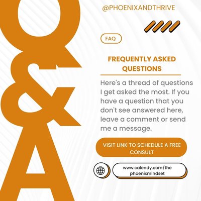 Frequently Asked Questions - I am creating a thread of frequently asked questions. If your question isn't answered here, please schedule a consult to discuss or send me a message. :-)