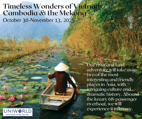 Vietnam & Cambodia River Cruise - Timeless Wonders of Vietnam, Cambodia, and the Mekong
October 30 - November 13, 2025 aboard Uniworld's Mekong Jewel
Starting at $7,629/person double occupancy plus airfare
Vietnam and Cambodia are two of the most beautiful, historic, and friendly places in Asia, and they are intriguing studies in contrast. We'll explore along the Mekong River, the lifeblood of Southeast Asia. From colorful floating villages, thriving cities, and to the jungle temple complex of Angkor Wat, we will spend 15 days experiencing it in luxury. Vietnam & Cambodia River Cruise - Timeless Wonders of Vietnam, Cambodia, and the Mekong
October 30 - November 13, 2025 aboard Uniworld's Mekong Jewel
Starting at $7,629/person double occupancy plus airfare
Vietnam and Cambodia are two of the most beautiful, historic, and friendly places in Asia, and they are intriguing studies in contrast. We'll explore along the Mekong River, the lifeblood of Southeast Asia. From colorful floating villages, thriving cities, and to the jungle temple complex of Angkor Wat, we will spend 15 days experiencing it in luxury.