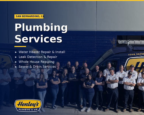 Plumbing Services - Plumbing issues have a way of popping up at the worst possible time. When they do, you need a reliable team that’s quick to act and equipped to fix it right the first time. At Henley’s Plumbing & Air, we’ve been San Bernardino’s trusted plumbers since 1983, and we’re always ready when you need us most.
If you need expert plumbing services, we’re just a call away — ready to tackle everything from routine maintenance to emergency repairs. Reach out to us today to schedule your service or learn more about how we can keep your plumbing systems in perfect condition. Plumbing Services - Plumbing issues have a way of popping up at the worst possible time. When they do, you need a reliable team that’s quick to act and equipped to fix it right the first time. At Henley’s Plumbing & Air, we’ve been San Bernardino’s trusted plumbers since 1983, and we’re always ready when you need us most.
If you need expert plumbing services, we’re just a call away — ready to tackle everything from routine maintenance to emergency repairs. Reach out to us today to schedule your service or learn more about how we can keep your plumbing systems in perfect condition.