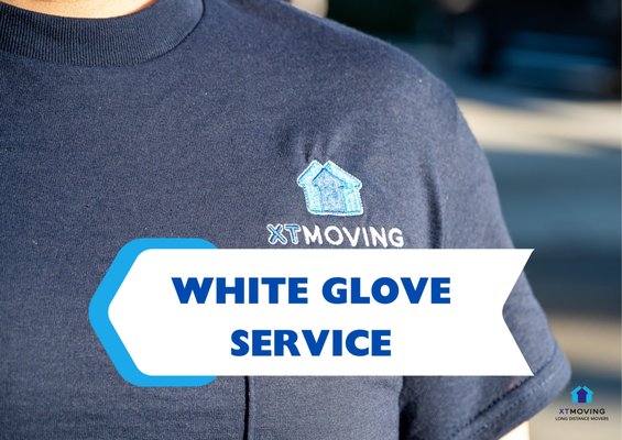 White Glove service - At XT Moving, we are proud to present our White Glove Service, a premium offering that transforms the moving experience into an exquisite journey marked by unmatched luxury and attention to detail. Here's why our White Glove Service is the epitome of moving excellence:
Meticulous Handling: Your items are treated with utmost care and precision.
Professional Expertise: Skilled experts ensure a seamless move for delicate or valuable items.
Customized Care: Tailored solutions to meet your unique needs.
Unparalleled Convenience: We handle all the details, making your move effortless.
Timeless Luxury: Experience moving with an air of elegance and grandeur. White Glove service - At XT Moving, we are proud to present our White Glove Service, a premium offering that transforms the moving experience into an exquisite journey marked by unmatched luxury and attention to detail. Here's why our White Glove Service is the epitome of moving excellence:
Meticulous Handling: Your items are treated with utmost care and precision.
Professional Expertise: Skilled experts ensure a seamless move for delicate or valuable items.
Customized Care: Tailored solutions to meet your unique needs.
Unparalleled Convenience: We handle all the details, making your move effortless.
Timeless Luxury: Experience moving with an air of elegance and grandeur.