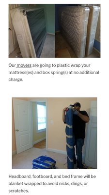 Furniture protection for moving. - When we do a move we protect everything. The wooden furniture gets blanket wrapped and the mattresses get plastic wrapped. We do not charge extra to protect your belongings. Furniture protection for moving. - When we do a move we protect everything. The wooden furniture gets blanket wrapped and the mattresses get plastic wrapped. We do not charge extra to protect your belongings.