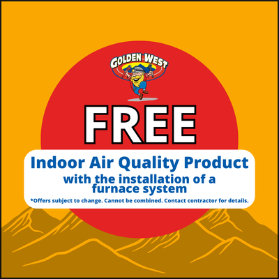 FREE Indoor Air Quality Product with the installation of a furnace system - What you get from Golden West:
We'll come to your home
Analyze your new electrical installation needs
Present you with a personalized range of solutions to fit your needs
100% satisfaction guaranteed
NO service call fees. NO dispatch fees.
Same day service is not guaranteed if the service is booked after 12pm
Diagnostic fee is waived with repair FREE Indoor Air Quality Product with the installation of a furnace system - What you get from Golden West:
We'll come to your home
Analyze your new electrical installation needs
Present you with a personalized range of solutions to fit your needs
100% satisfaction guaranteed
NO service call fees. NO dispatch fees.
Same day service is not guaranteed if the service is booked after 12pm
Diagnostic fee is waived with repair